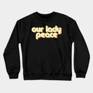 vintage color our lady peace Crewneck Sweatshirt